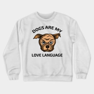 Dogs Is My Love Language Crewneck Sweatshirt